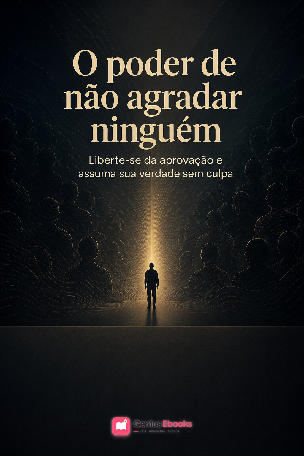 Capa do ebook O poder de não agradar ninguém